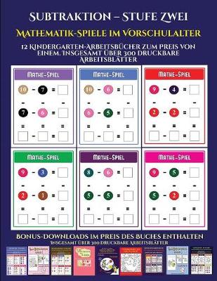 Mathematik-Spiele im Vorschulalter (Subtraktion - Stufe Zwei): 12 Kindergarten-Arbeitsbucher zum Preis von einem. Insgesamt uber 300 druckbare Arbeitsblatter - Mathematik-Spiele Im Vorschulalter 31 (Paperback)