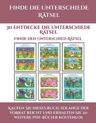 Finde den Unterschied Ratsel (Finde die Unterschiede Ratsel): 30 entdecke die Unterschiede Ratsel - Finde Den Unterschied Ratsel 2 (Paperback)