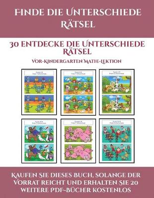 Vor-Kindergarten Druckbare Arbeitsmappen (Finde die Unterschiede Ratsel): 30 entdecke die Unterschiede Ratsel - Vor-Kindergarten Druckbare Arbeitsmappen 2 (Paperback)