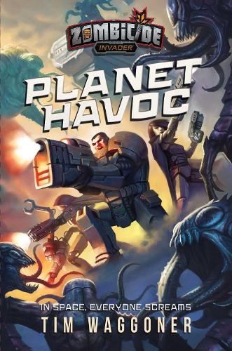 Planet Havoc: A Zombicide Invader Novel - Zombicide (Paperback)