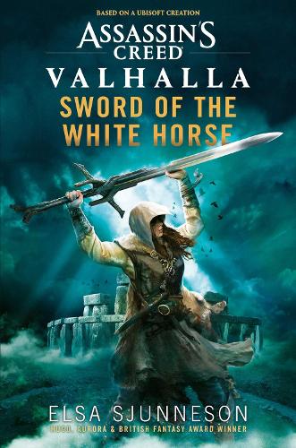 Assassin's Creed Valhalla: Sword of the White Horse - Assassin's Creed Valhalla (Paperback)