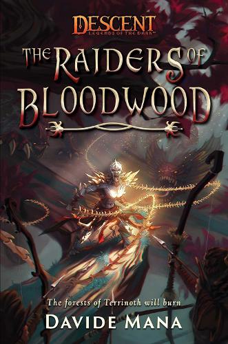 The Raiders of Bloodwood: A Descent: Legends of the Dark Novel - Descent: Legends of the Dark (Paperback)