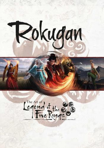 Rokugan: The Art of Legend of the Five Rings - Legend of the Five Rings (Hardback)
