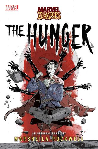 The Hunger: A Marvel: Zombies Novel - Marvel Zombies (Paperback)