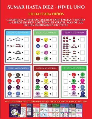 Fichas para ninos (Sumar hasta diez - Nivel Uno): Comprelo mientras queden existencias y reciba 12 libros en PDF adicionales gratis. Mas de 300 fichas imprimibles en total - Fichas Para Ninos 9 (Paperback)