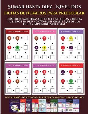 Fichas de numeros para preescolar (Sumar hasta diez - Nivel Dos): Comprelo mientras queden existencias y reciba 12 libros en PDF adicionales gratis. Mas de 300 fichas imprimibles en total - Fichas de Numeros Para Preescolar 9 (Paperback)