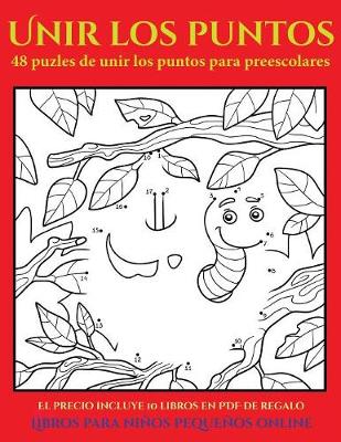 Libros para ninos pequenos online (48 puzles de unir los puntos para preescolares): Comprelo mientras queden existencias y reciba 10 libros en PDF adicionales gratis. Mas de 300 fichas imprimibles en total - Libros Para Ninos Pequenos Online 9 (Paperback)