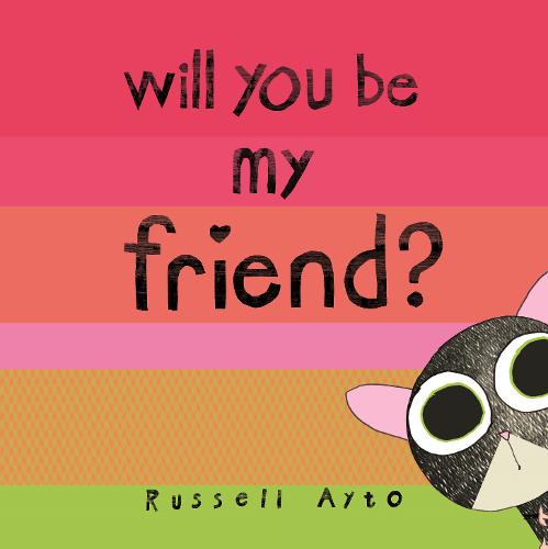 Will You Be My Friend? (Hardback)
