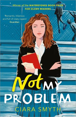 Not My Problem by Ciara Smyth | Waterstones