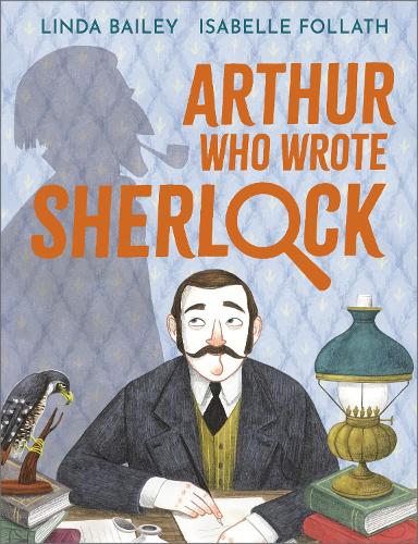 Arthur Who Wrote Sherlock: The True Story of Arthur Conan Doyle (Paperback)