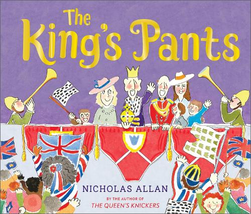 The King's Pants: A children's picture book to celebrate King Charles III royal coronation (Paperback)