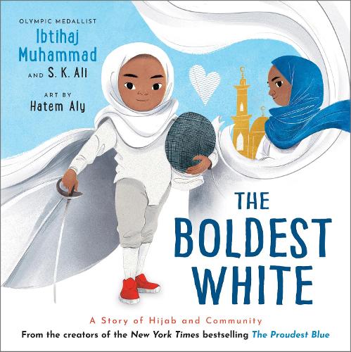 The Boldest White: A Story of Hijab and Community - The Proudest Blue (Paperback)