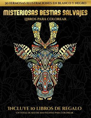 Libros para colorear (Misteriosas bestias salvajes): Este libro contiene 30 laminas para colorear que se pueden usar para pintarlas, enmarcarlas y / o meditar con ellas. Puede fotocopiarse, imprimirse y descargarse en PDF e incluye otros 19 libros en PDF - Este Libro Contiene 30 Laminas Para Colorear Que S 5 (Paperback)
