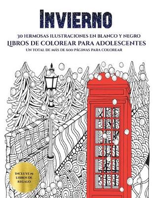 Libros de colorear para adolescentes (Invierno): Este libro contiene 30 laminas para colorear que se pueden usar para pintarlas, enmarcarlas y / o meditar con ellas. Puede fotocopiarse, imprimirse y descargarse en PDF e incluye otros 19 libros en PDF adicionales. Un total de mas de 600 paginas para color - Libros de Colorear Para Adolescentes 5 (Paperback)