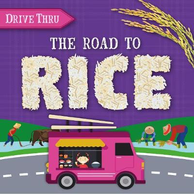 The Road to Rice - Drive Thru (Hardback)