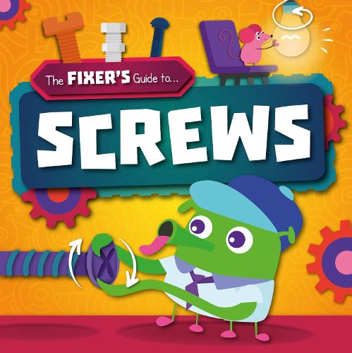 Screws - The Fixer's Guide to (Hardback)