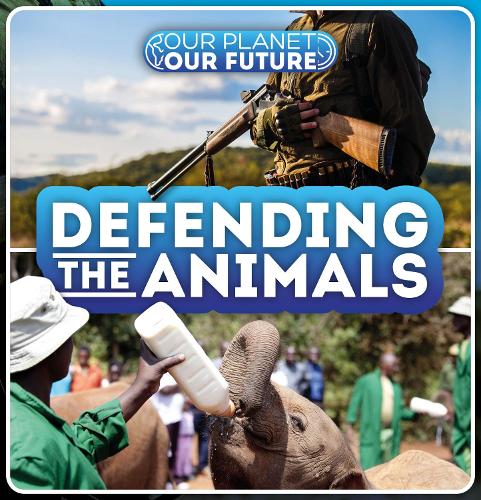 Defending the Animals - Our Planet, Our Future (Hardback)