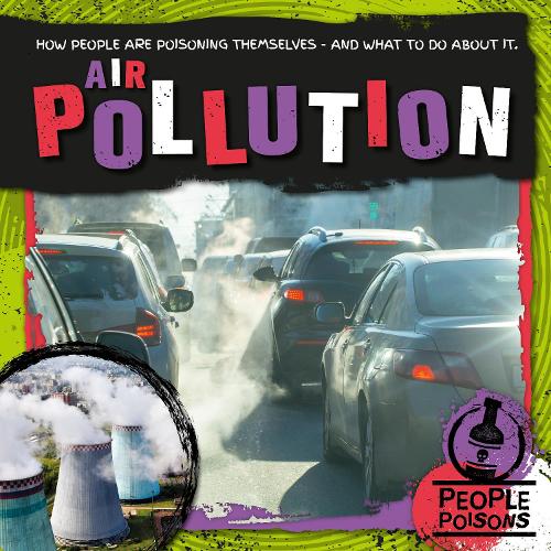 Air Pollution - People Poisons (Hardback)