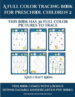 Kids Craft Room (A full color tracing book for preschool children 2): This book has 30 full color pictures for kindergarten children to trace - Kids Craft Room 26 (Paperback)