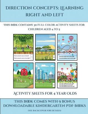 Activity Sheets for 4 Year Olds (Direction concepts learning right and left): This book contains 30 full color activity sheets for children aged 4 to 5 - Activity Sheets for 4 Year Olds 1 (Paperback)