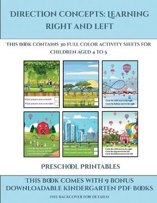 Preschool Printables (Direction concepts: left and right) : This book contains 30 full color activity sheets for children aged 4 to 7 - Preschool Printables 1 (Paperback)