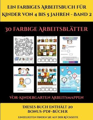 Vor-Kindergarten Arbeitsmappen (Ein farbiges Arbeitsbuch fur Kinder von 4 bis 5 Jahren - Band 2): 30 farbige Arbeitsblatter. Der Preis dieses Buches beinhaltet die Erlaubnis, 20 weitere Bucher der Reihe kostenlos im PDF-Format herunterzuladen - Vor-Kindergarten Arbeitsmappen 2 (Paperback)