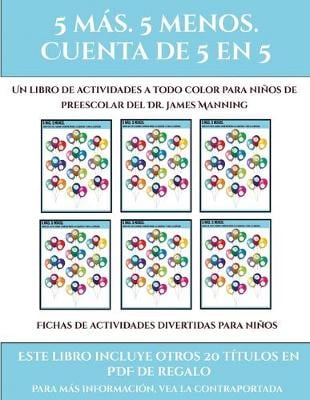Fichas de actividades divertidas para ninos (Fichas educativas para ninos): Este libro contiene 30 fichas con actividades a todo color para ninos de 5 a 6 anos - Fichas de Actividades Divertidas Para Ninos 23 (Paperback)