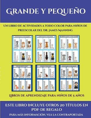 Libros de aprendizaje para ninos de 5 anos (Grande y pequeno): Este libro contiene 30 fichas con actividades a todo color para ninos de 4 a 5 anos - Libros de Aprendizaje Para Ninos de 5 Anos 35 (Paperback)