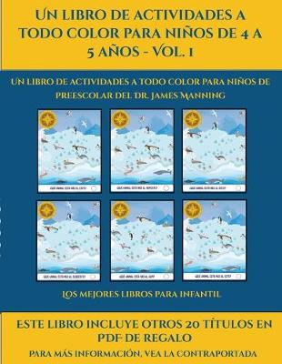 Los mejores libros para infantil (Un libro de actividades a todo color para ninos de 4 a 5 anos - Vol. 1): Este libro contiene 30 fichas con actividades a todo color para ninos de 4 a 5 anos - Los Mejores Libros Para Infantil 25 (Paperback)