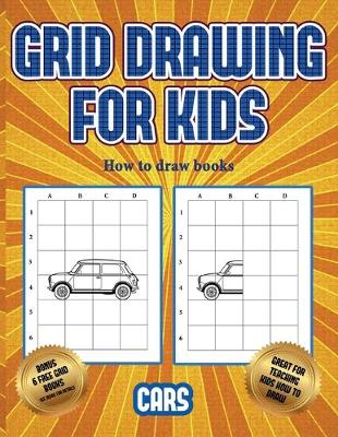 How to draw books (Learn to draw cars): This book teaches kids how to draw cars using grids - How to Draw Books 3 (Paperback)