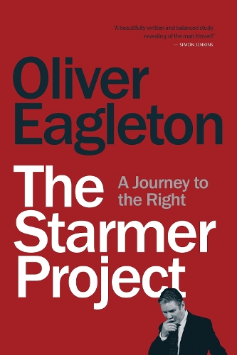 The Starmer Project: A Journey to the Right (Paperback)