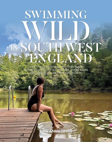 Siân Anna Lewis Swimming Wild in South West England