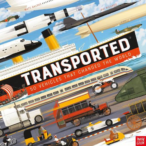 Transported: 50 Vehicles That Changed the World (Hardback)