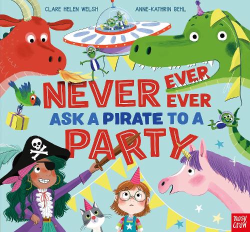 Never, Ever, Ever Ask a Pirate to a Party (Paperback)