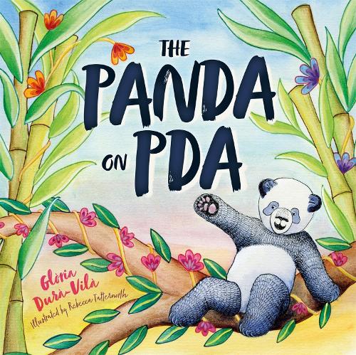 The Panda on PDA: A Children's Introduction to Pathological Demand Avoidance (Hardback)