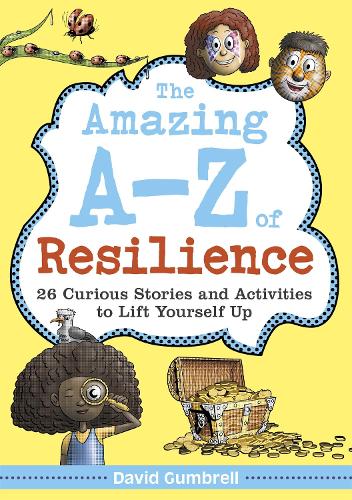 The Amazing A-Z of Resilience: 26 Curious Stories and Activities to Lift Yourself Up (Paperback)