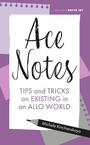 Ace Notes: Tips and Tricks on Existing in an Allo World (Paperback)
