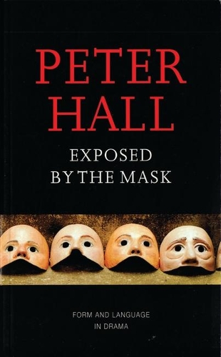Exposed by the Mask Form and Language in Drama (Paperback)