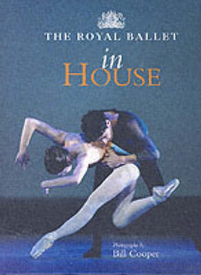 The Royal Ballet: In House (Hardback)
