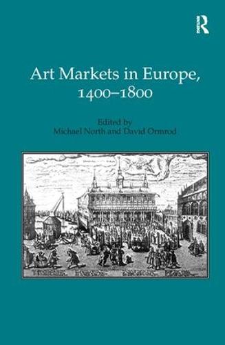 Art Markets in Europe, 1400-1800 (Hardback)