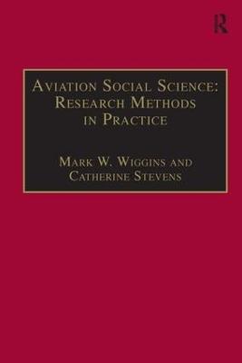 Aviation Social Science: Research Methods in Practice - Studies in Aviation Psychology and Human Factors (Hardback)