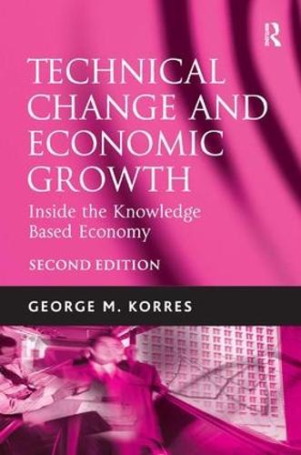 Technical Change and Economic Growth: Inside the Knowledge Based Economy (Hardback)