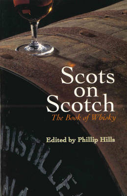 Scots On Scotch: The Book of Whisky (Paperback)