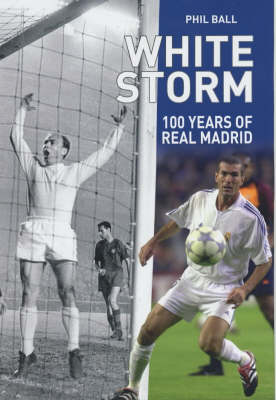 White Storm100 Years of Real Madrid (Hardback)