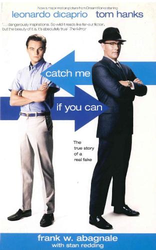 Catch Me If You Can: The True Story Of A Real Fake (Paperback)