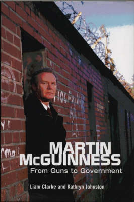 Martin McGuinness: From Guns To Government (Paperback)