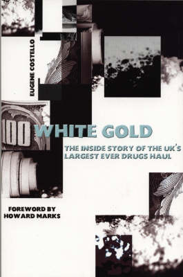 White Gold: The Inside Story Of The UK's Largest Ever Drugs Haul (Paperback)