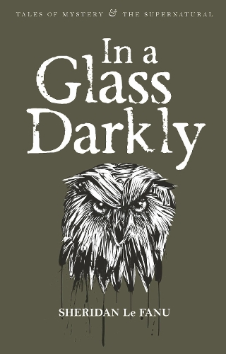 In A Glass Darkly - Tales of Mystery & The Supernatural (Paperback)