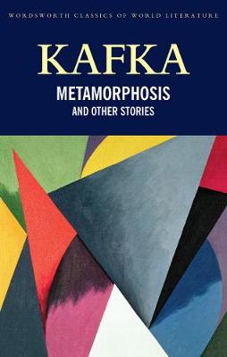 Metamorphosis and Other Stories - Wordsworth Classics of World Literature (Paperback)