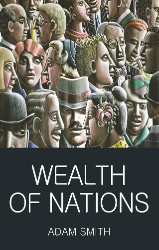 Wealth of Nations - Wordsworth Classics of World Literature (Paperback)